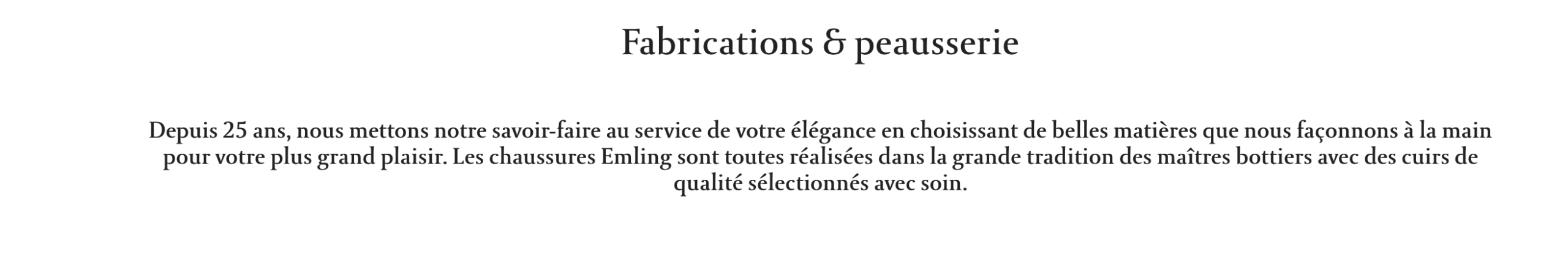 Emling qui revendique la “grande tradition des maitres bottiers”. Rien que ça. Alors que c’est bien évidement une marque industrielle en private label comme beaucoup d’autres, il n’y a rien de bottier ni de traditionnel là-dedans. (source : emling).
