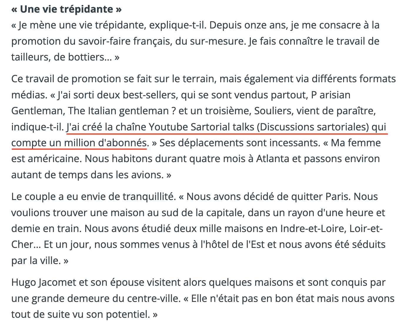 Dans l’Yonne républicaine Hugo Jacomet annonce fièrement que sa chaîne Youtube Sartorial talks compte un million d’abonnés.  <a href="https://www.lyonne.fr/saint-florentin-89600/actualites/hugo-jacomet-a-quitte-paris-pour-la-tranquillite_13746074/#refresh"> Lien vers l'article. </a> 
(Source : lyonnerépublicaine)
