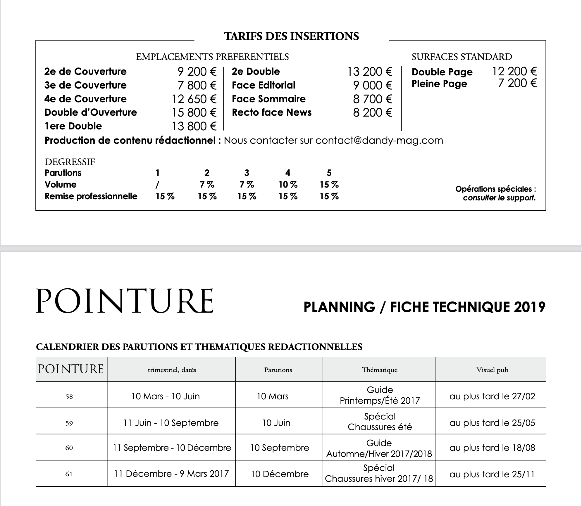 Le tarif des insertions dans le magazine Pointure est élevé, comme c’est souvent le cas dans la presse traditionnelle puisque les coûts supportés sont supérieurs à ceux du numérique. C’est l’une des raisons derrière le succès des influenceurs, dans bien des cas ces derniers coûtent moins chers. Certains tapinent même pour rien. (Source : Pointure)